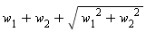 w__1+w__2+sqrt(w__1^2+w__2^2)