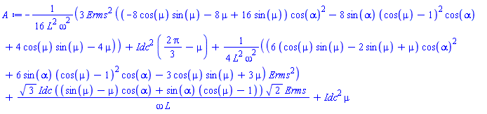 -(3/16)*Erms^2*((-8*cos(mu)*sin(mu)-8*mu+16*sin(mu))*cos(alpha)^2-8*sin(alpha)*(cos(mu)-1)^2*cos(alpha)+4*cos(mu)*sin(mu)-4*mu)/(L^2*omega^2)+Idc^2*((2/3)*Pi-mu)+(1/4)*(6*(cos(mu)*sin(mu)-2*sin(mu)+mu)*cos(alpha)^2+6*sin(alpha)*(cos(mu)-1)^2*cos(alpha)-3*cos(mu)*sin(mu)+3*mu)*Erms^2/(L^2*omega^2)+3^(1/2)*Idc*((sin(mu)-mu)*cos(alpha)+sin(alpha)*(cos(mu)-1))*2^(1/2)*Erms/(omega*L)+Idc^2*mu