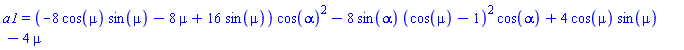 a1 = (-8*cos(mu)*sin(mu)-8*mu+16*sin(mu))*cos(alpha)^2-8*sin(alpha)*(cos(mu)-1)^2*cos(alpha)+4*cos(mu)*sin(mu)-4*mu