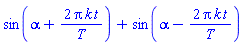 sin(alpha+2*Pi*k*t/T)+sin(alpha-2*Pi*k*t/T)