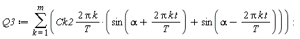 Q3 := sum(2*Ck2*Pi*k*(sin(alpha+2*Pi*k*t/T)+sin(alpha-2*Pi*k*t/T))/T, k = 1 .. m):