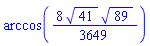 arccos((8/3649)*41^(1/2)*89^(1/2))