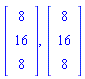 Vector(3, {(1) = 8, (2) = 16, (3) = 8}, attributes = [positionvector, coords = cartesian[x, y, z]]), Vector(3, {(1) = 8, (2) = 16, (3) = 8}, attributes = [positionvector, coords = cartesian[x, y, z]])