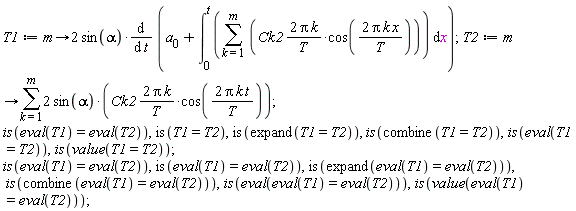 T1 := proc (m) options operator, arrow; 2*sin(alpha)*(diff(a[0]+int(sum(2*Ck2*Pi*k*cos(2*Pi*k*x/T)/T, k = 1 .. m), x = 0 .. t), t)) end proc;