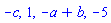 -c, 1, -a+b, -5