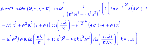 proc (N, m, t, tau, Kappa) options operator, arrow; add(2*(2*Pi*exp(-(1/2)*N)*k*(4*k^2*(-2+N)*Pi^2+N^2*Kappa^2*(2+N))*cos(Pi*k/Kappa)+exp(-(1/2)*N)*(4*k^2*(-4+N)*Pi^2+Kappa^2*N^3)*N*Kappa*sin(Pi*k/Kappa)+16*Pi^3*k^3-4*Pi*k*Kappa^2*N^2)*sin(2*Pi*k*t/(Kappa*N*tau))/(Kappa^2*N^2+4*k^2*Pi^2)^2, k = 1 .. m) end proc