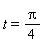t = (1/4)*Pi