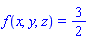 f(x, y, z) = 3/2