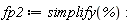 fp2 := simplify(%):