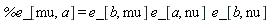 %e_[mu, a] = e_[b, mu]*e_[a, nu]*e_[b, nu]