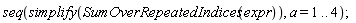seq(simplify(SumOverRepeatedIndices(expr)), a = 1 .. 4)