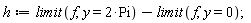 h := limit(f, y = 2*Pi)-(limit(f, y = 0));