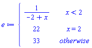piecewise(x < 2, 1/(-2+x), x = 2, 22, 33)