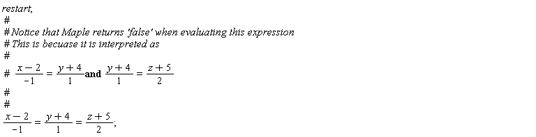 restart; (x-2)*(-1) = y+4 and y+4 = (z+5)*(1/2)