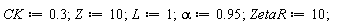 CK := .3; Z := 10; L := 1; alpha := .95; ZetaR := 10