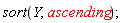 sort(Y, ascending)