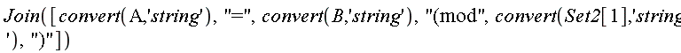 Join([convert(A, 'string'), "=", convert(B, 'string'), "(mod", convert(Set2[1], 'string'), ")"])