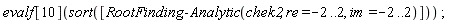 evalf[10](sort([RootFinding:-Analytic(chek2, re = -2 .. 2, im = -2 .. 2)]));
