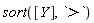sort([Y], `>`)
