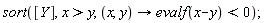 sort([Y], x > y, proc (x, y) options operator, arrow; evalf(x-y) < 0 end proc)