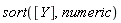 sort([Y], numeric)