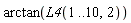 arctan(L4(1 .. 10, 2))