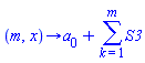 proc (m, x) options operator, arrow; a[0]+sum(S3, k = 1 .. m) end proc