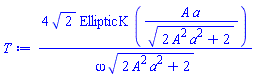 4*2^(1/2)*EllipticK(A*a/(2*A^2*a^2+2)^(1/2))/(omega*(2*A^2*a^2+2)^(1/2))