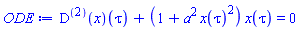 ((D@@2)(x))(tau)+(1+a^2*x(tau)^2)*x(tau) = 0