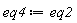 eq4 := eq2