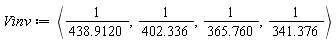 Vinv := `<,>`(1/438.9120, 1/402.336, 1/365.760, 1/341.376)