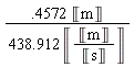 .4572*Unit('m')/(438.912*Unit(Unit('m')/Unit('s')))