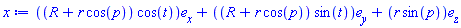 Vector(3, {(1) = (R+r*cos(p))*cos(t), (2) = (R+r*cos(p))*sin(t), (3) = r*sin(p)})