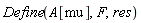 Define(A[mu], F, res)