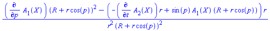 ((diff(A[1](X), p))*(R+r*cos(p))^2-(-(diff(A[2](X), t))*r+sin(p)*A[1](X)*(R+r*cos(p)))*r)/(r^2*(R+r*cos(p))^2)