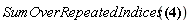 SumOverRepeatedIndices(Physics[Ricci][nu, `~nu`])
