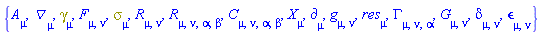 {A[mu], Physics:-D_[mu], Physics:-Dgamma[mu], F[mu, nu], Physics:-Psigma[mu], Physics:-Ricci[mu, nu], Physics:-Riemann[mu, nu, alpha, beta], Physics:-Weyl[mu, nu, alpha, beta], Physics:-d_[mu], Physics:-g_[mu, nu], res[mu], Physics:-Christoffel[mu, nu, alpha], Physics:-Einstein[mu, nu], Physics:-KroneckerDelta[mu, nu], Physics:-LeviCivita[mu, nu], Physics:-SpaceTimeVector[mu](X)}