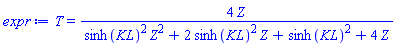T = 4*Z/(sinh(KL)^2*Z^2+2*sinh(KL)^2*Z+sinh(KL)^2+4*Z)