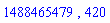 1488465479, 420