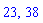 23, 38