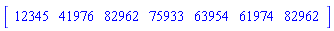 Vector[row](7, {(1) = 12345, (2) = 12345, (3) = 12345, (4) = 12345, (5) = 12345, (6) = 12345, (7) = 12345})