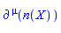 Physics:-d_[`~mu`](n(X), [X])