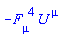 -F[mu, `~4`]*U[`~mu`]