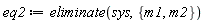 eq2 := eliminate(sys, {m1, m2})