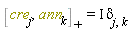 %AntiCommutator(cre[j], ann[k]) = I*delta[j, k]