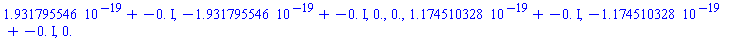0.1931795546e-18-0.*I, -0.1931795546e-18-0.*I, 0., 0., 0.1174510328e-18-0.*I, -0.1174510328e-18-0.*I, 0.