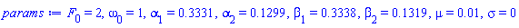 F[0] = 2, omega[0] = 1, alpha[1] = .3331, alpha[2] = .1299, beta[1] = .3338, beta[2] = .1319, mu = 0.1e-1, sigma = 0