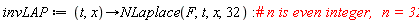 invLAP := proc (t, x) options operator, arrow; NLaplace(F, t, x, 32) end proc