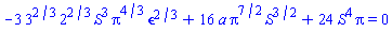 -3*3^(2/3)*2^(2/3)*S^3*Pi^(4/3)*epsilon^(2/3)+16*a*Pi^(7/2)*S^(3/2)+24*S^4*Pi = 0