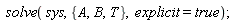 solve(sys, {A, B, T}, explicit = true)